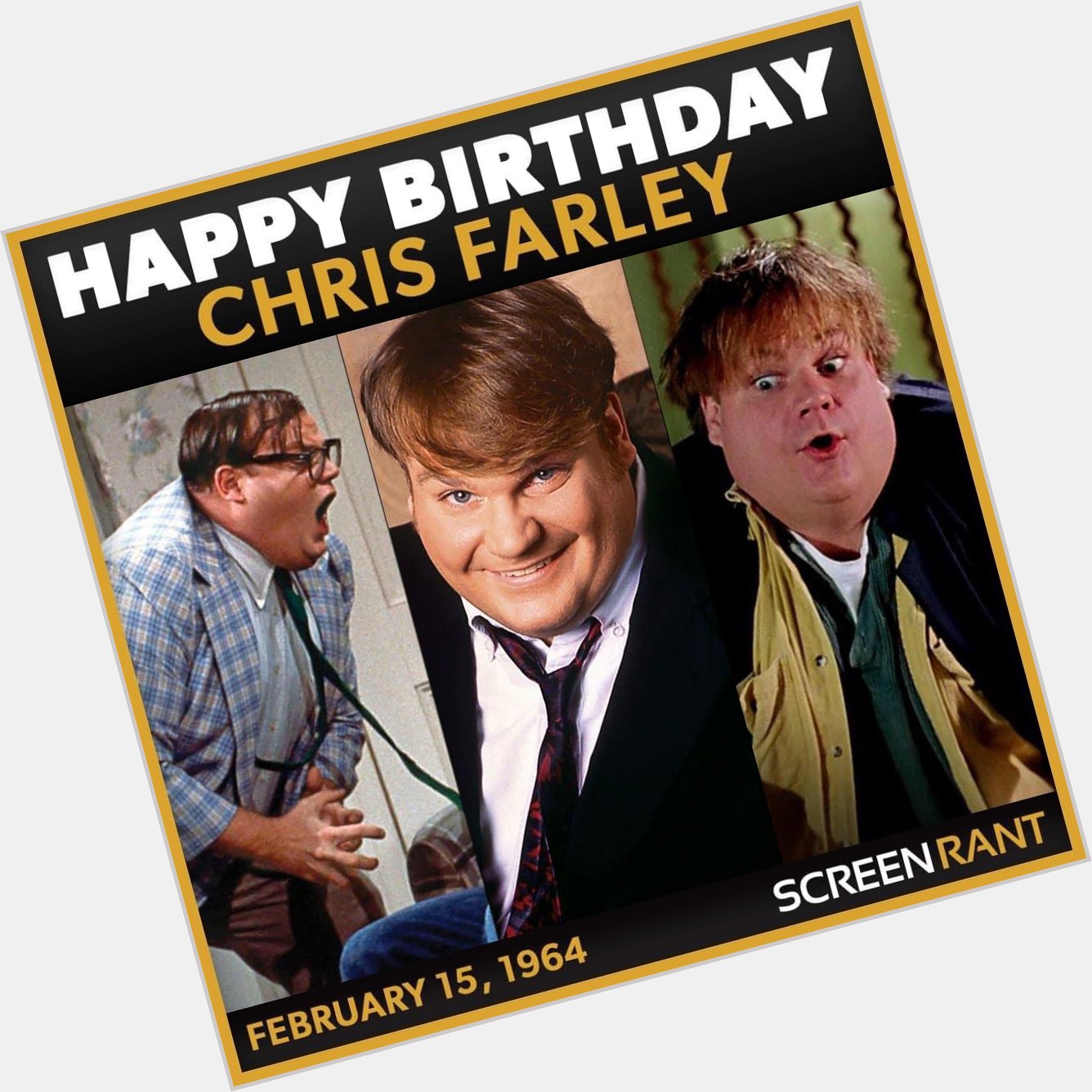 Happy Birthday to the one and only, Chris Farley 