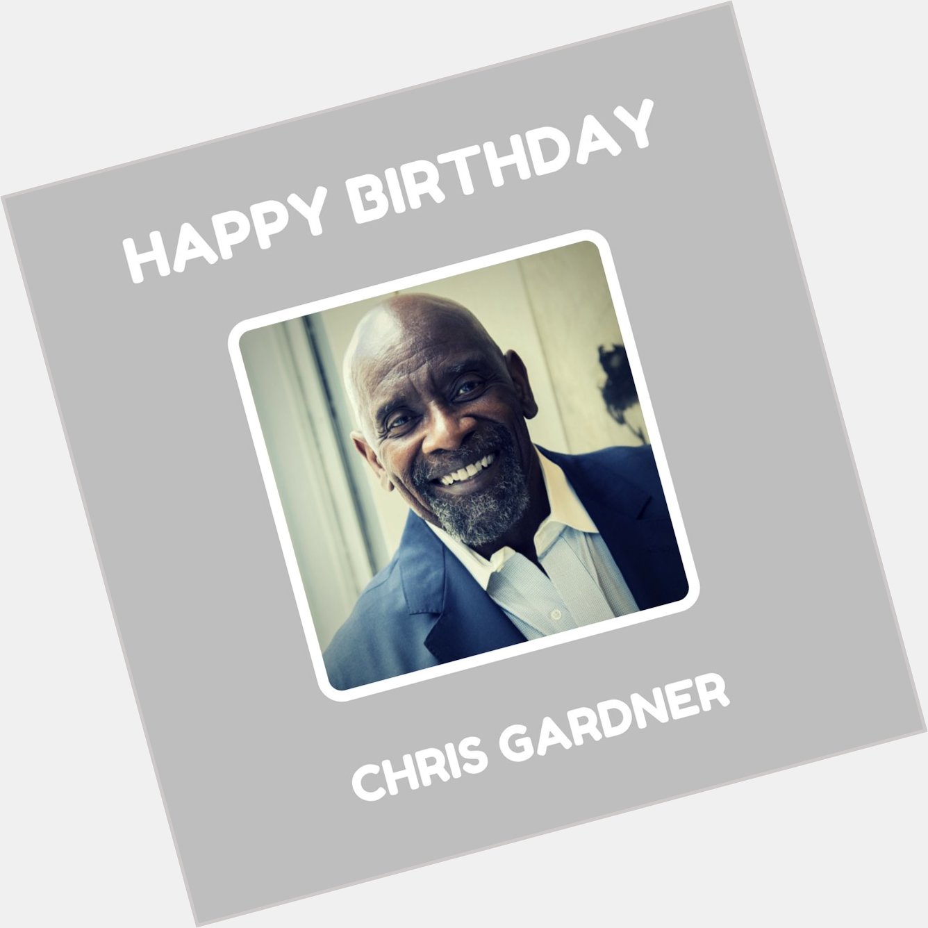 Happy Birthday to Chris Gardner!  