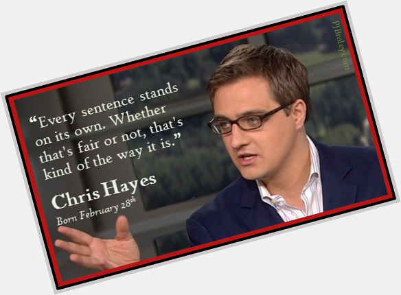 Happy Chris Hayes - every sentence counts.   - IAATWords