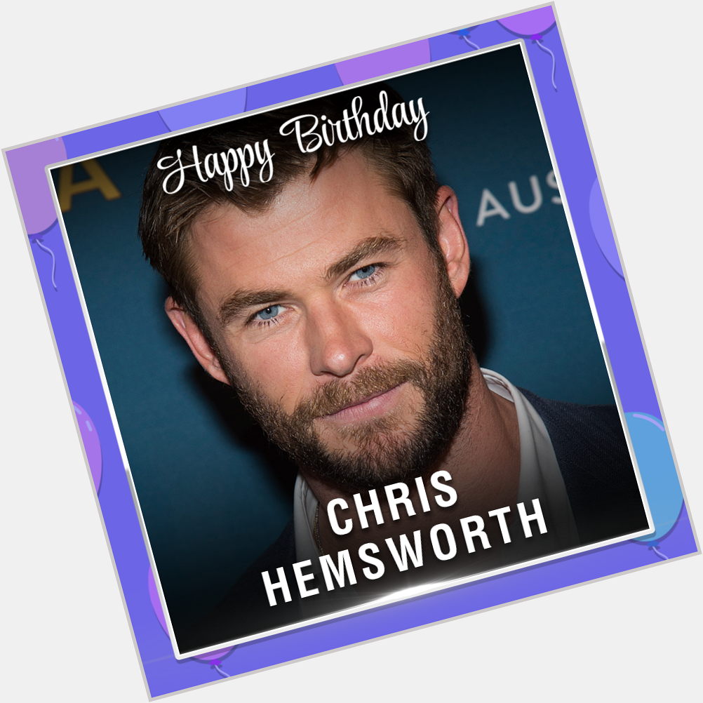 Wishing Chris Hemsworth a happy 37th birthday! 
