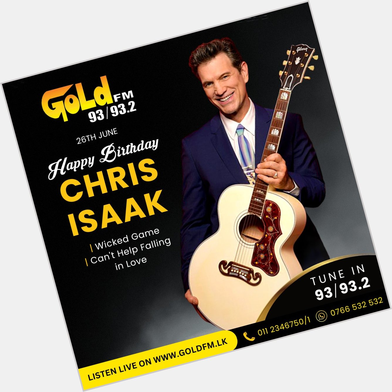 HAPPY BIRTHDAY TO CHRIS ISAAK TUNE IN 93 / 93.2 Island wide    