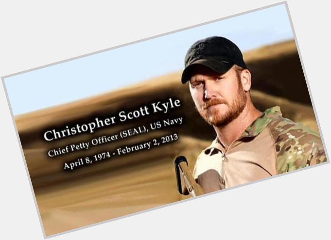 Happy birthday to The Legend, Chris Kyle. Rest in peace.  