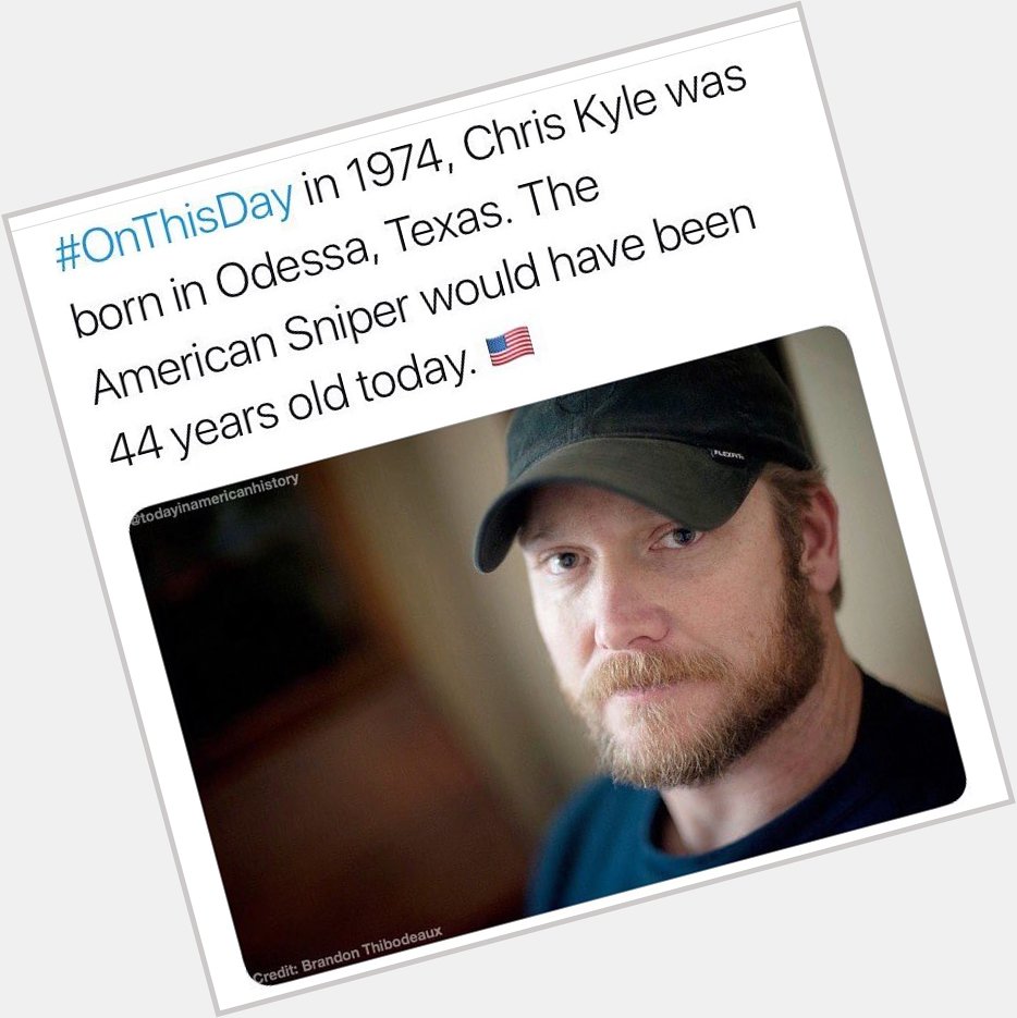 Happy Birthday Chris Kyle.   