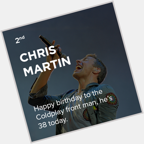 Happy Birthday to Chris Martin! Find out more news in our Cal!  