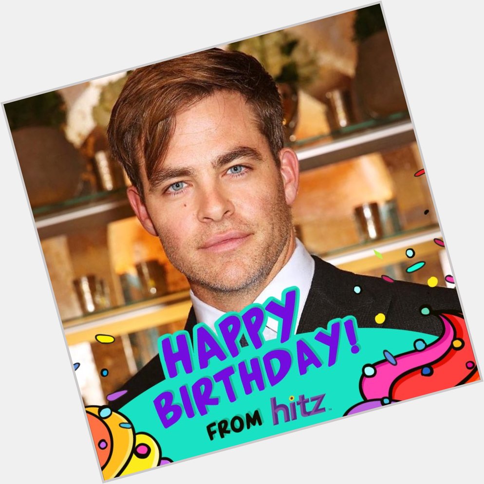 Happy Birthday Chris Pine!! Stay handsome and stay alive in your movies plz  