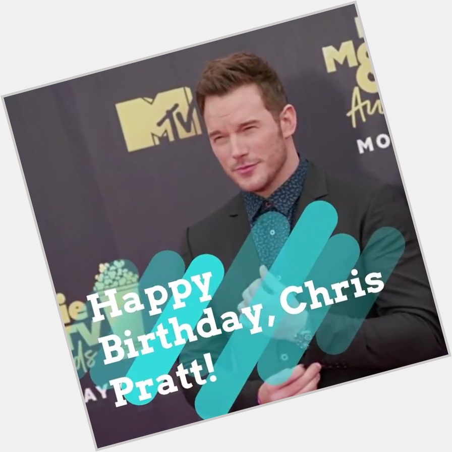 Happy birthday, Chris Pratt (   