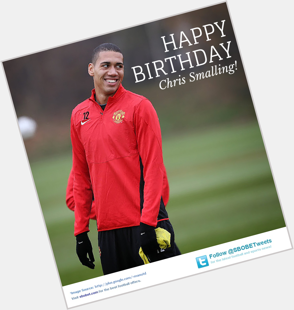 Man United defender Chris Smalling turns 25 today. Remessage to greet the national a happy birthday! 