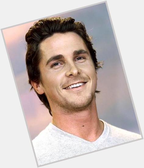 Happy to Christian BALE

 