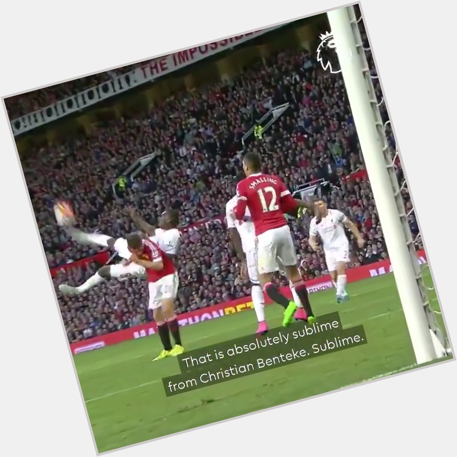 Happy Birthday Christian Benteke

Here\s his mad over-head kick against United 