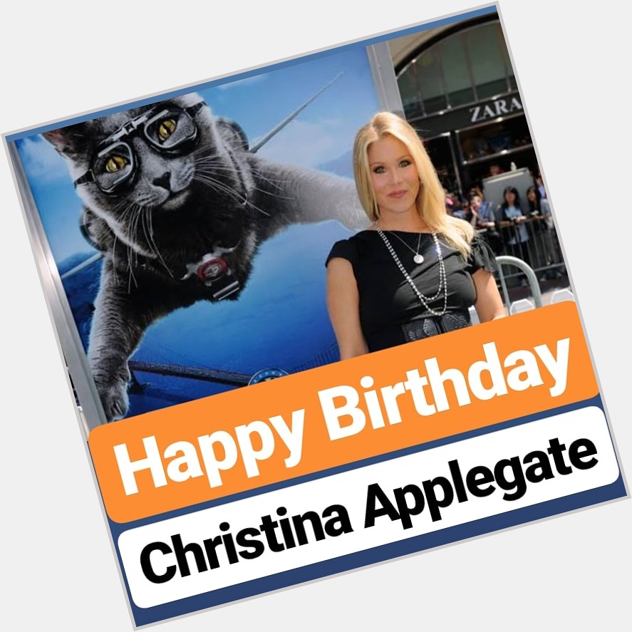 Happy Birthday 
Christina Applegate  