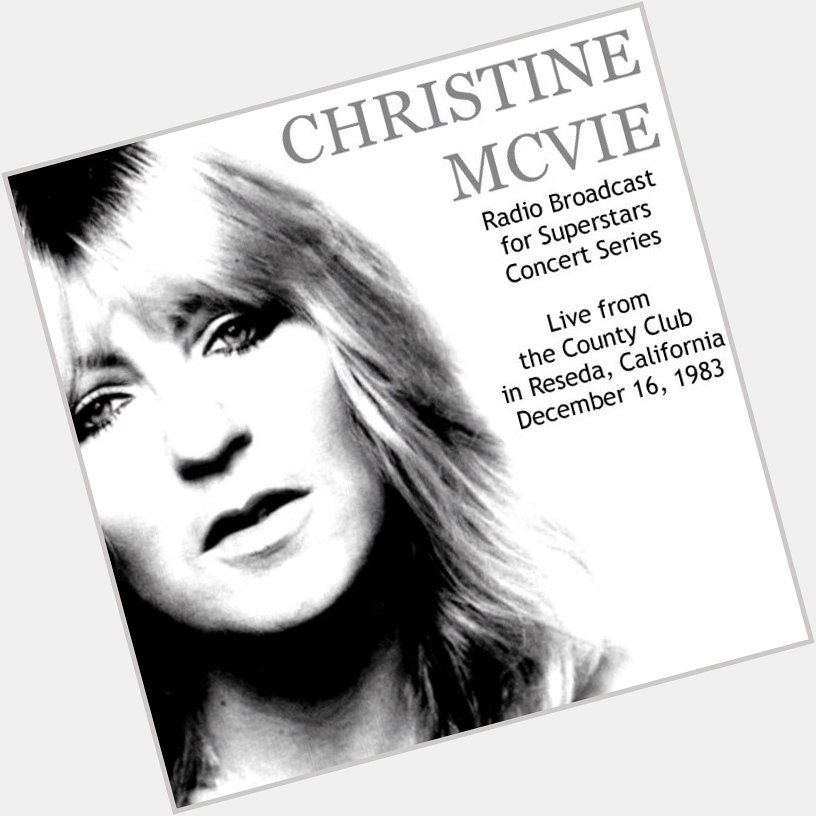 Happy Birthday Christine McVie Love you all!!    