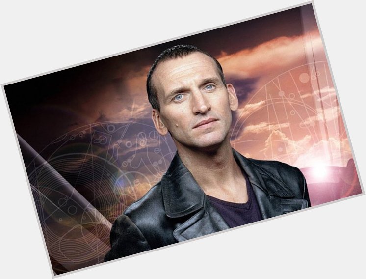 \"\Cause you know Doctor? You were *my* Doctor.\"
Happy Birthday Christopher Eccleston 