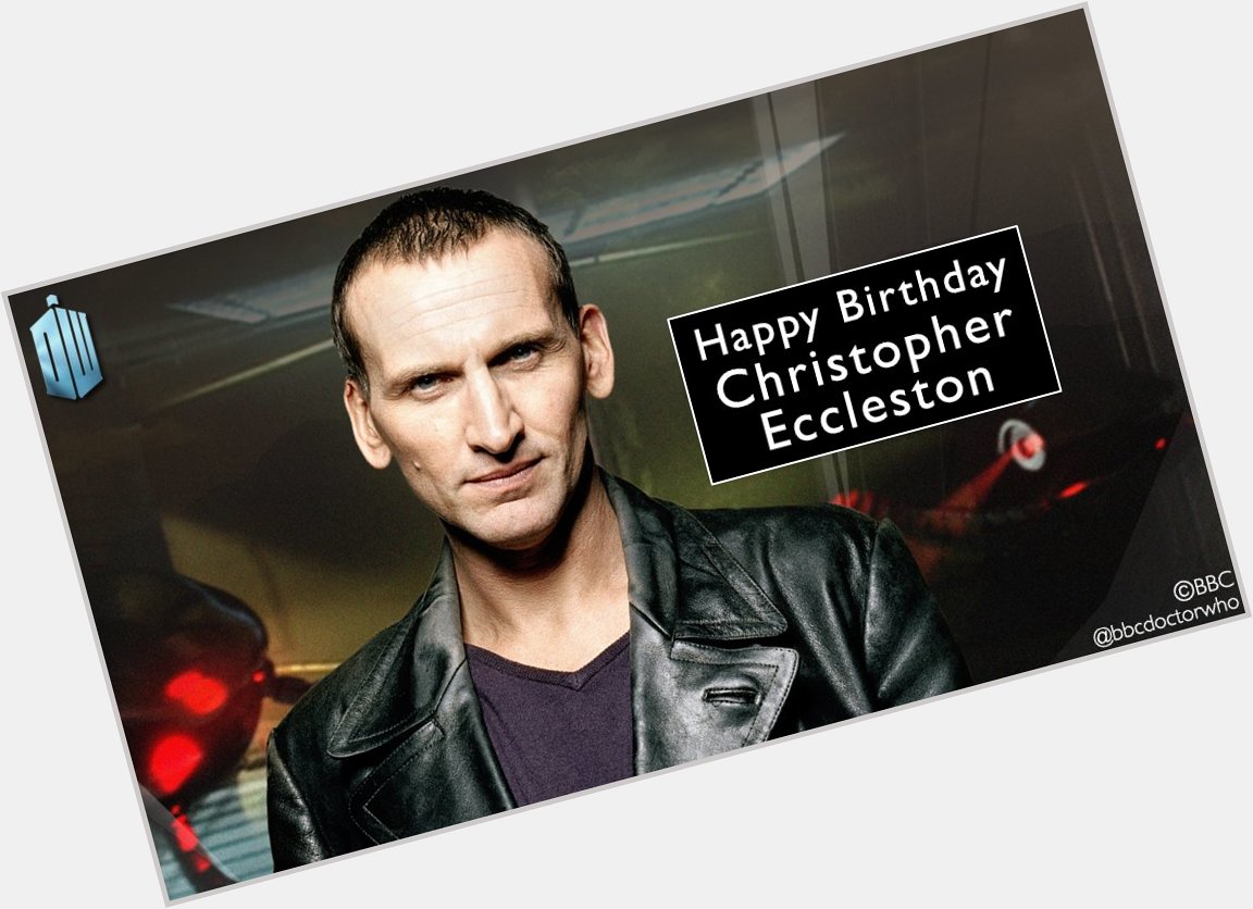 Happy birthday to our Ninth Doctor, Christopher Eccleston!
Wasn\t he fantastic?   