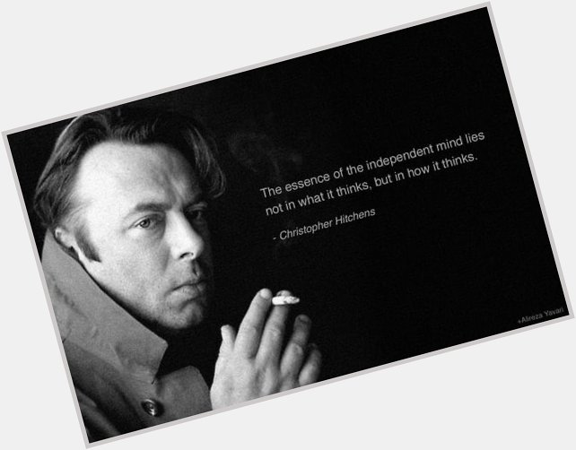 Today would have been his 71st birthday. Happy Birthday Christopher Hitchens.  