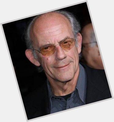 Happy Birthday Christopher Lloyd!!! Whenever you turn 88 well see some serious Sh*t!!! 