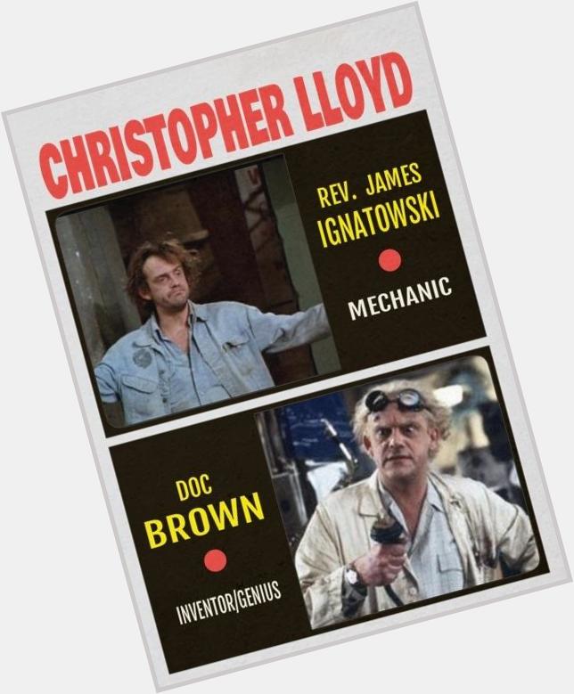 Happy 76th birthday to Christopher Lloyd, creator of great characters.  