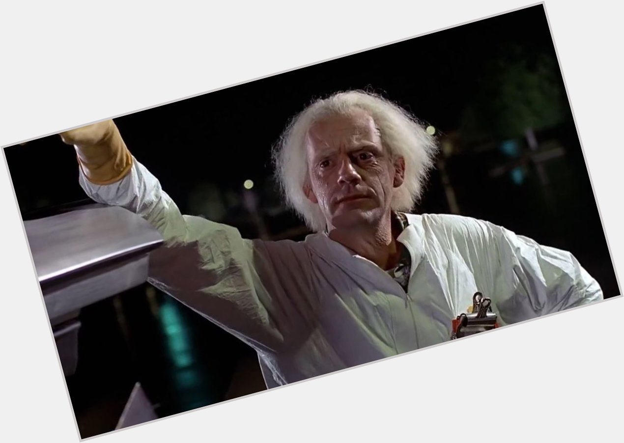 Let\s wish a very happy birthday to Christopher Lloyd who played in the trilogy! 