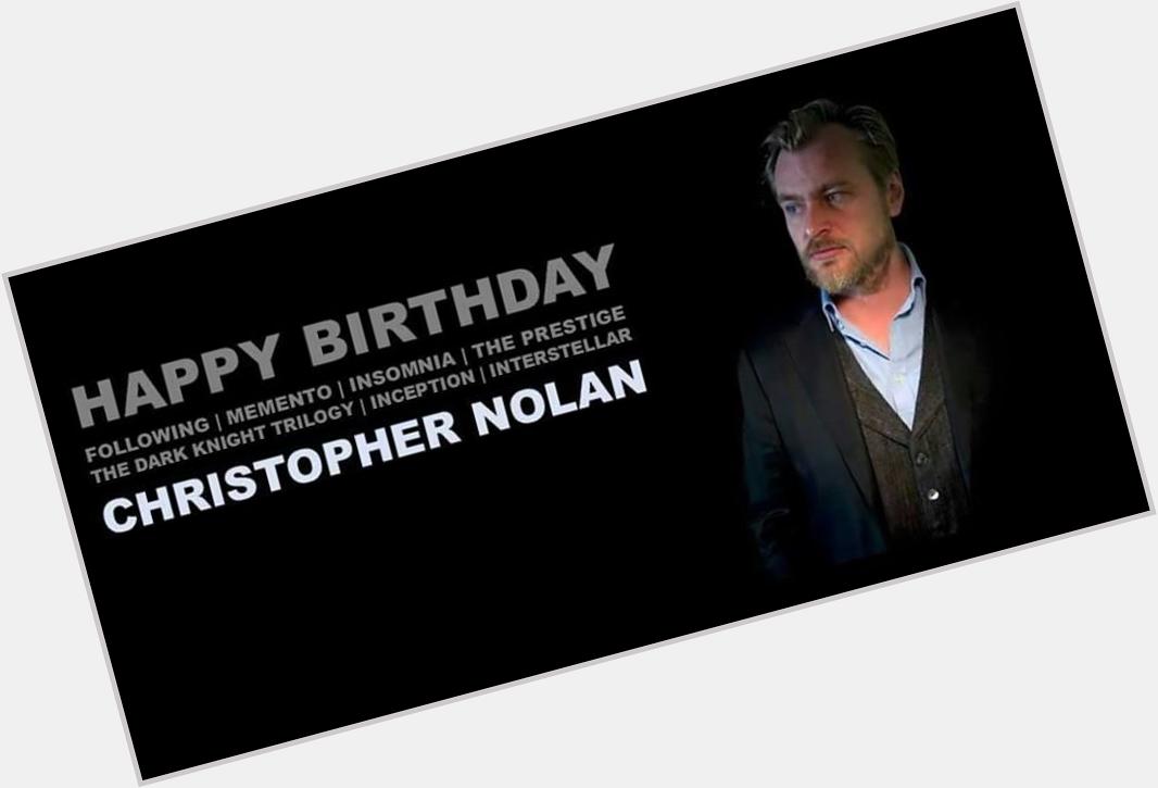 Happy birthday Christopher Nolan, one of my favourite directors out there 
