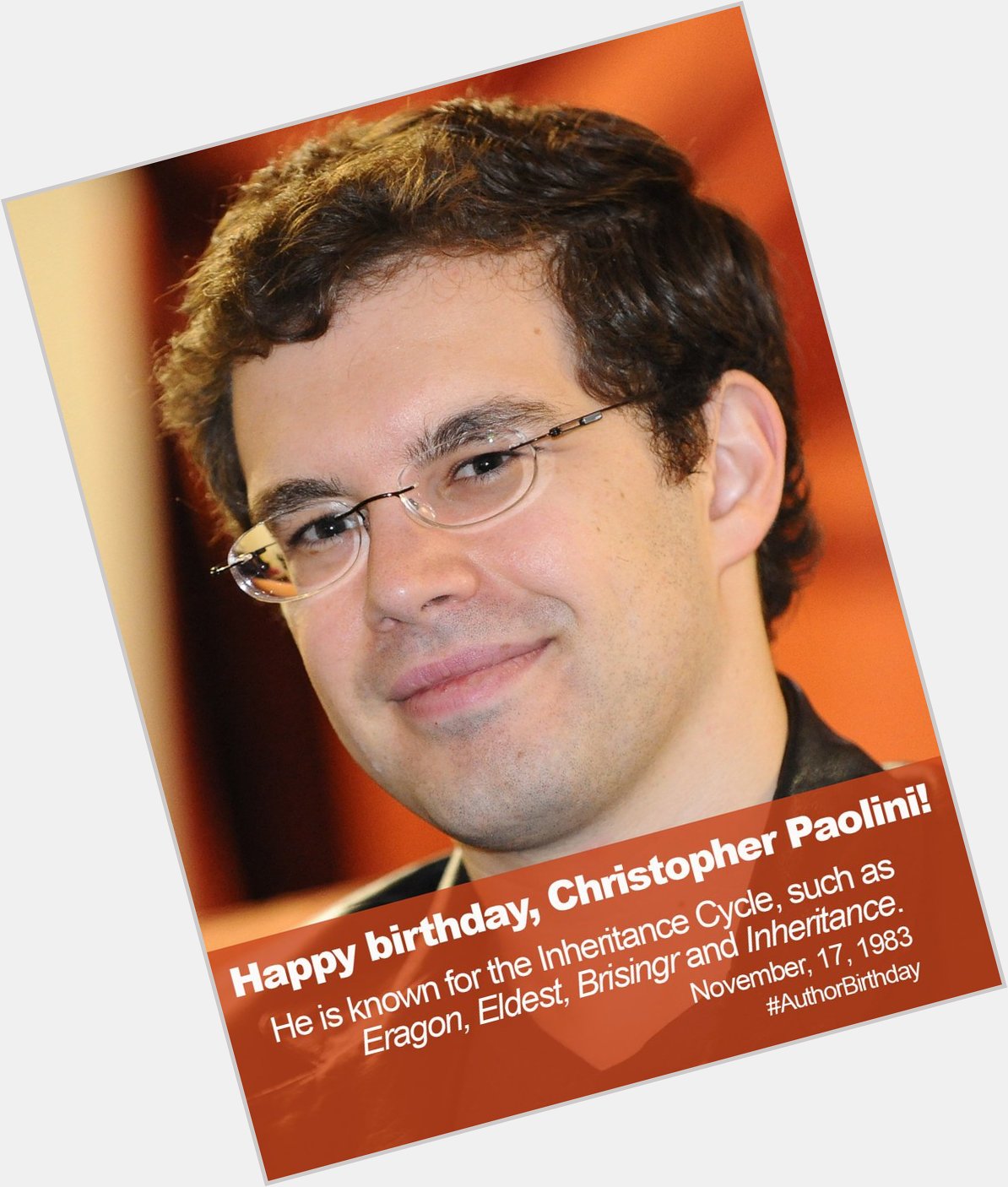 Happy birthday to Christopher Paolini an American author known for the Inheritance Cycle series. 