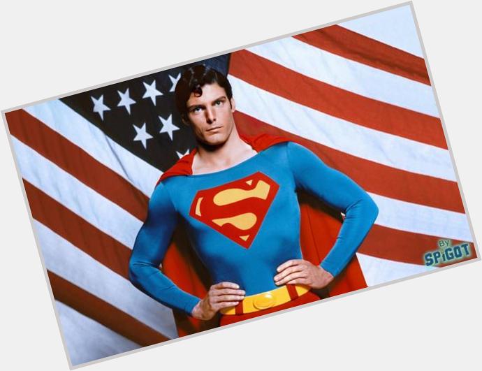 Greetings until ! Happy Birthday Superman Christopher Reeve 