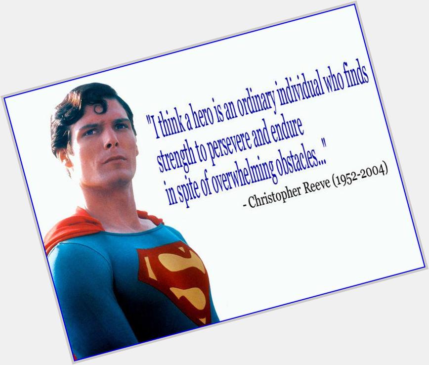 Happy birthday to Christopher Reeve- we believe a person could fly because of you. 