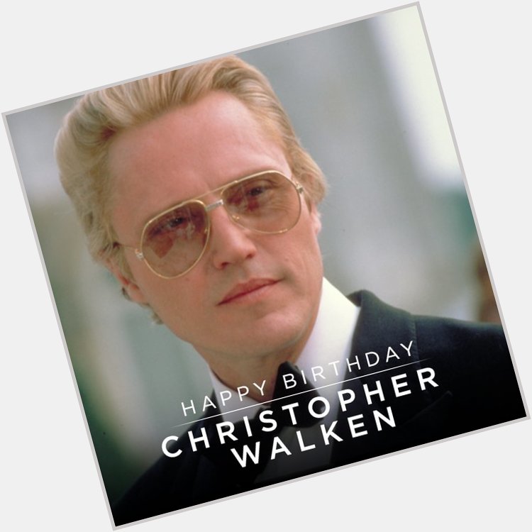 Happy 76th Birthday, Christopher Walken! 