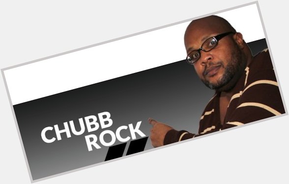 Happy Birthday to rapper Chubb Rock (born Richard Simpson on May 28, 1968). 