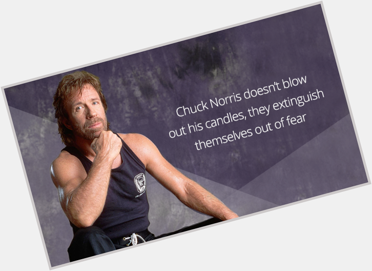 Happy birthday Chuck Norris!  