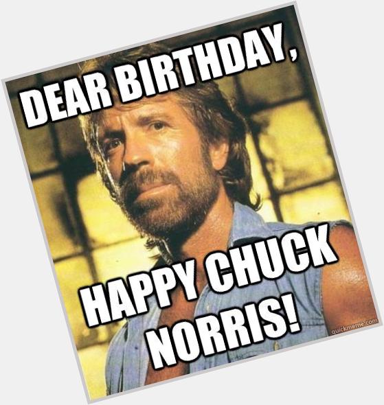 Happy birthday Chuck Norris or .... 
