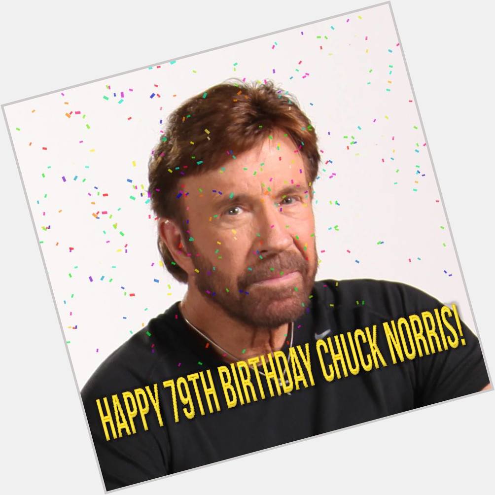 Everyone wish Chuck Norris a happy birthday! 