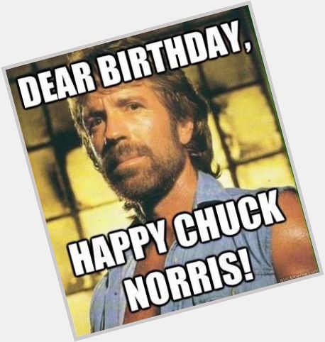 In honor of birthday, share your favorite Chuck Norris joke below. Happy Birthday 