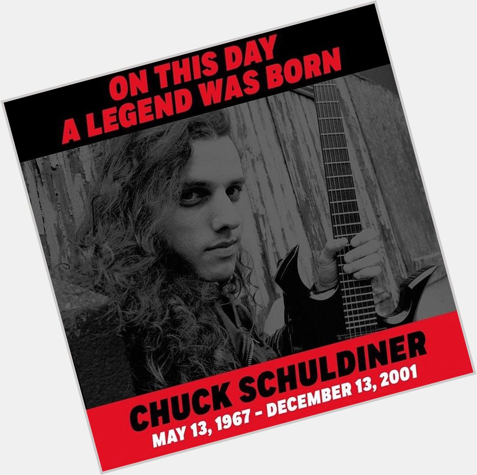 Happy Birthday Chuck Schuldiner... 