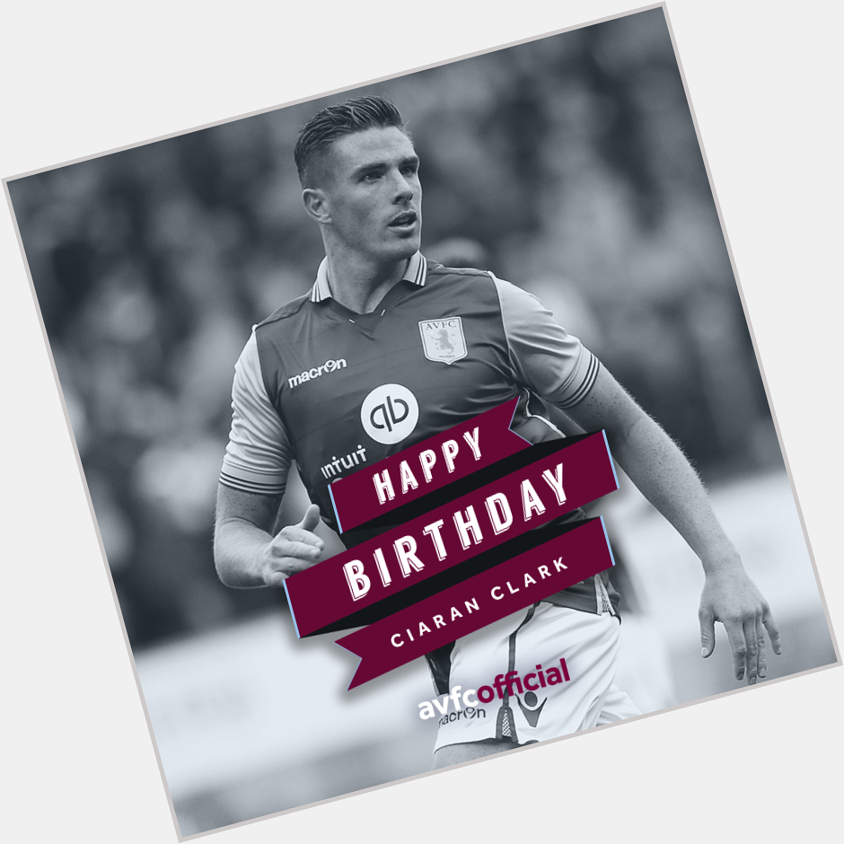 BEST WISHES: It s also Happy Birthday to Ciaran Clark, who, like Idrissa Gana, turns 26 today. 