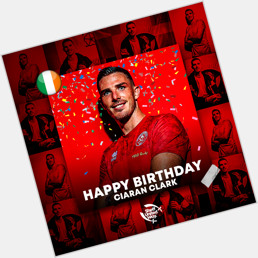  Happy Birthday Ciaran Clark! 