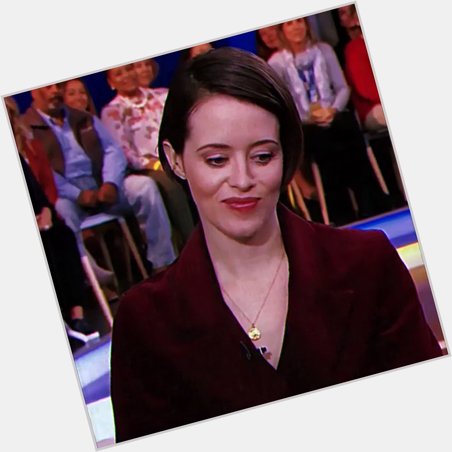 Happy birthday also to this queen, Claire Foy. 