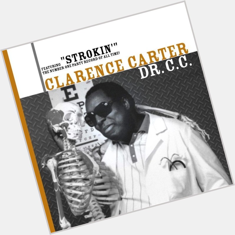 Happy birthday to Clarence Carter! 