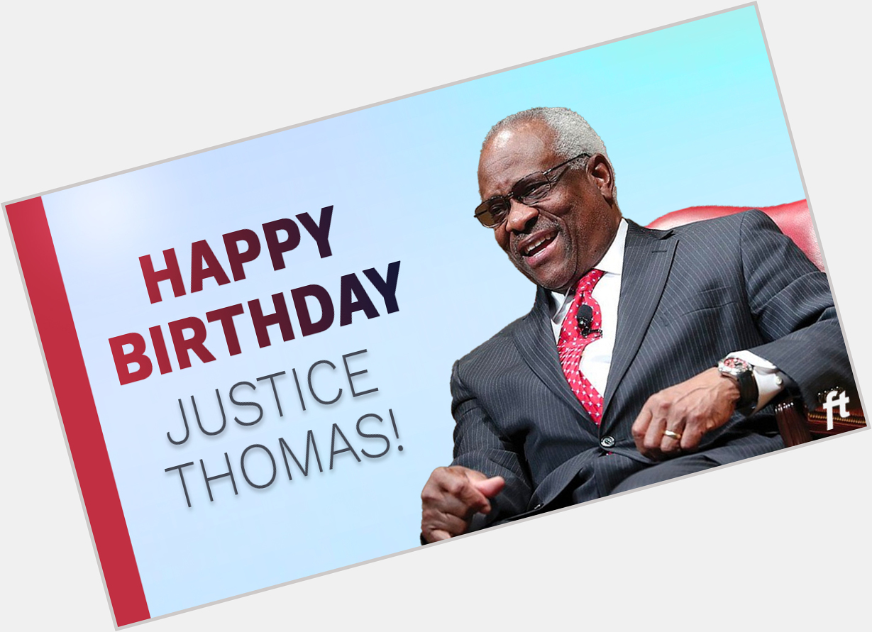 Happy birthday to Justice Clarence Thomas! 
