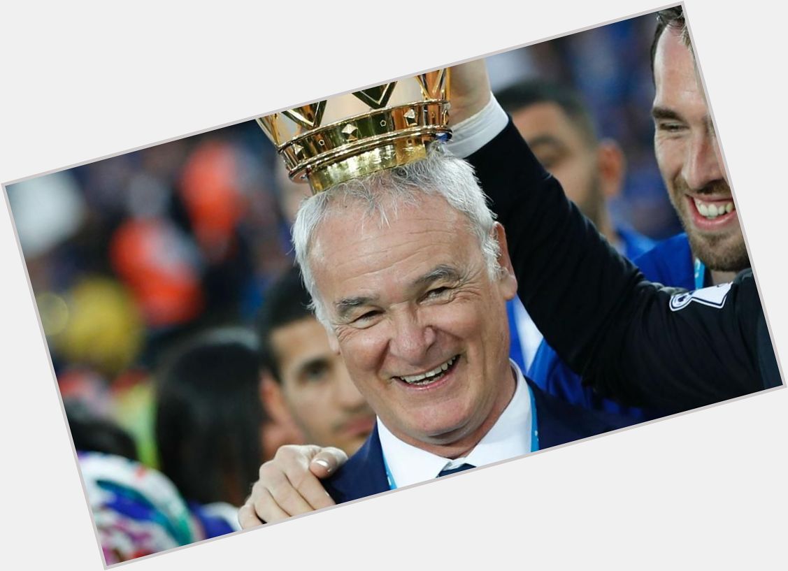 Happy birthday to Claudio Ranieri The legendary coach turns 67 