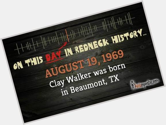 Happy birthday to Clay Walker !  