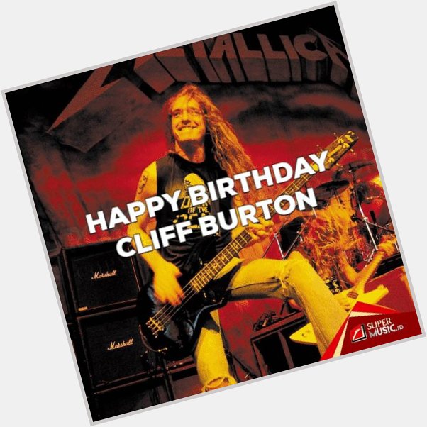  1962: Happy Birthday to the late Cliff Burton. Rest In Peace, legend. 