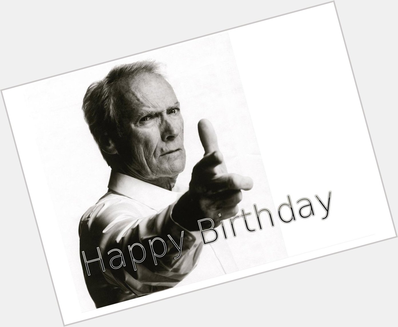 Happy Birthday Clint Eastwood 