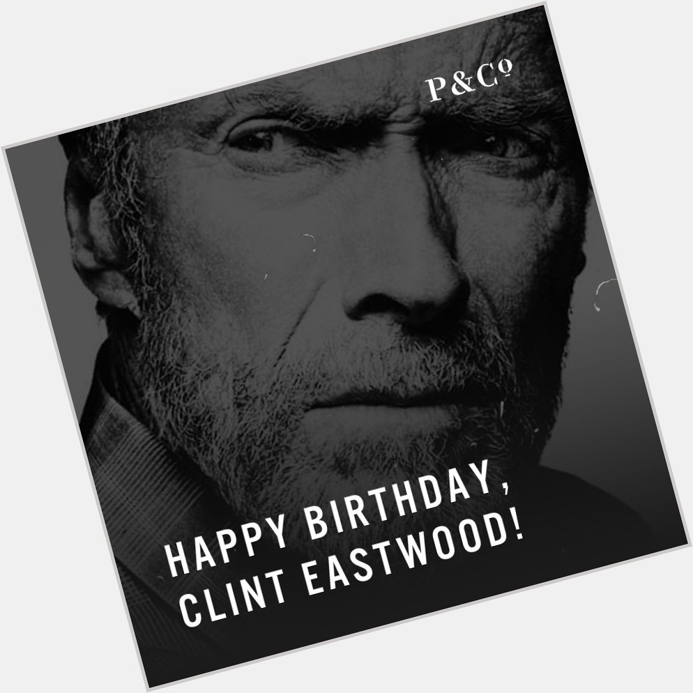 Happy 87th Birthday to Mr Clint Eastwood!!  