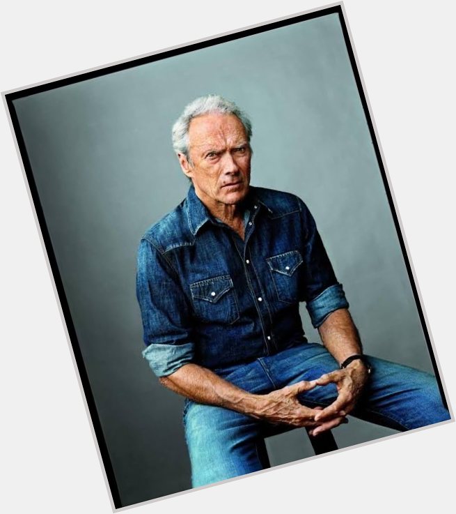 Happy birthday 
Clint Eastwood  
