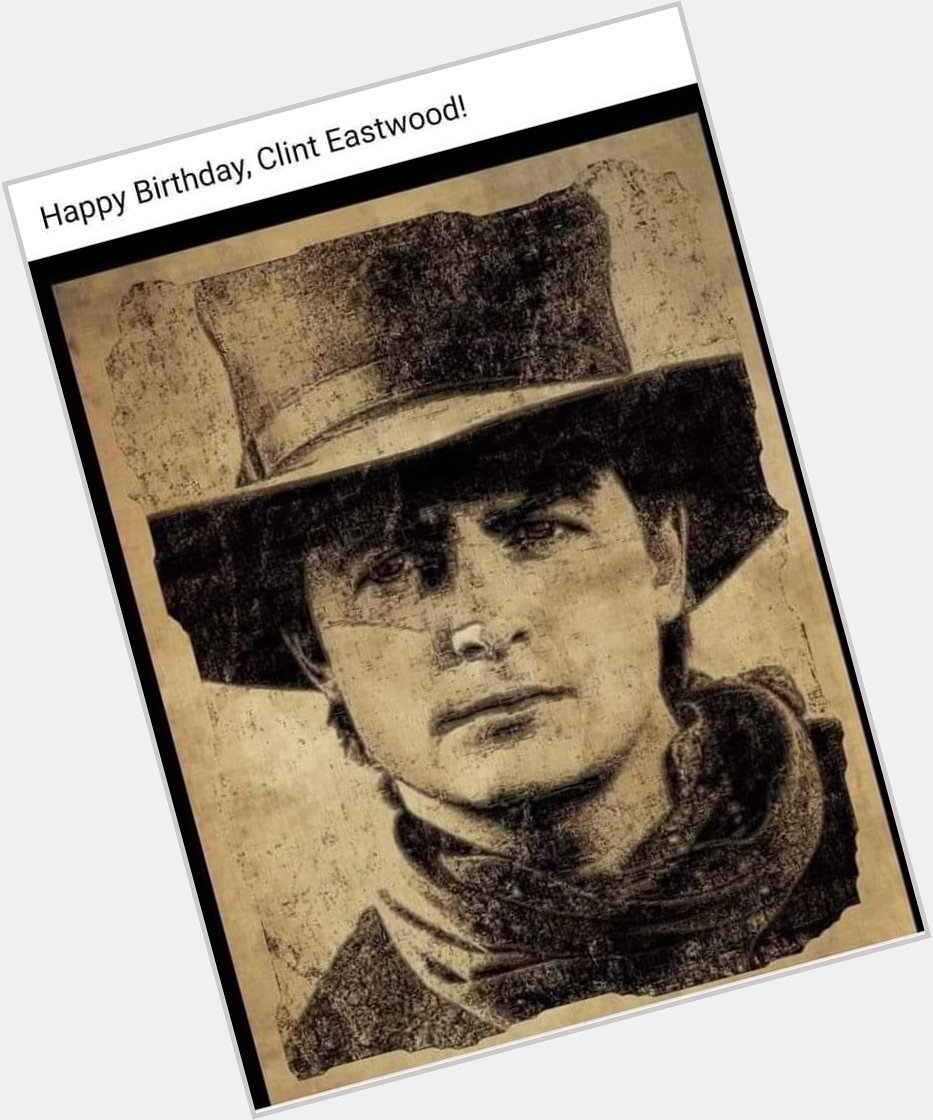 Happy Belated Birthday to Clint Eastwood 