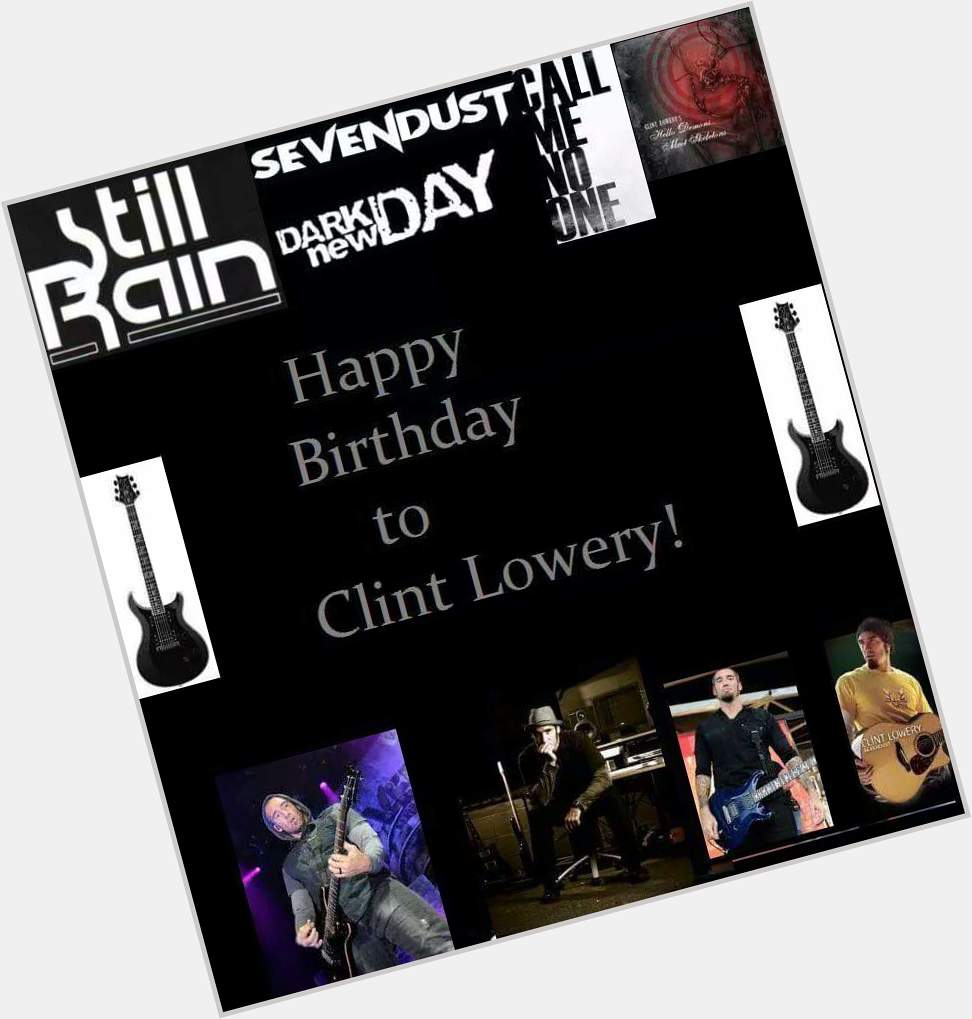 Happy Birthday (Clint Lowery)! Have a amazing day. Xo. 