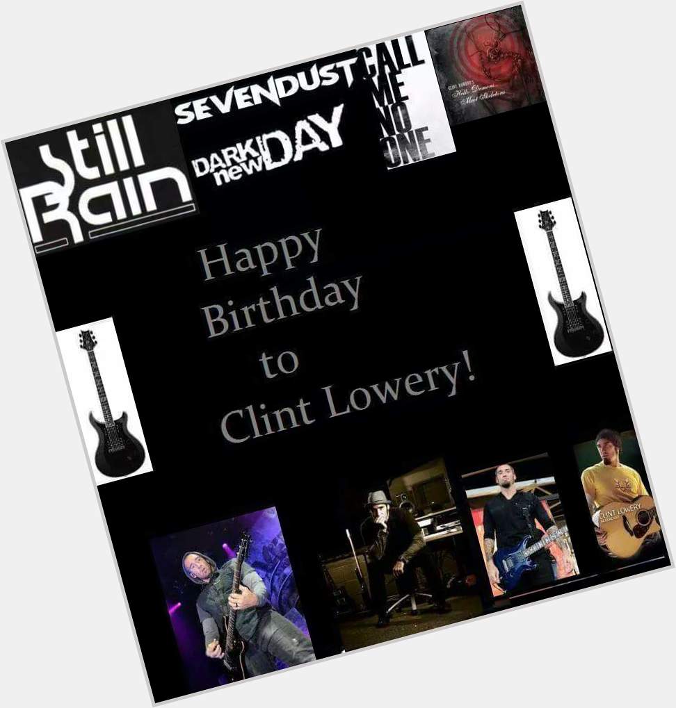 Happy Birthday to Clint Lowery ( Have a amazing day.    