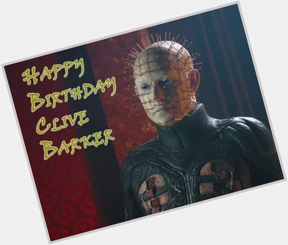 Happy Birthday To The Master Of Horror, The Imaginer Himself Mr Clive Barker       xx 