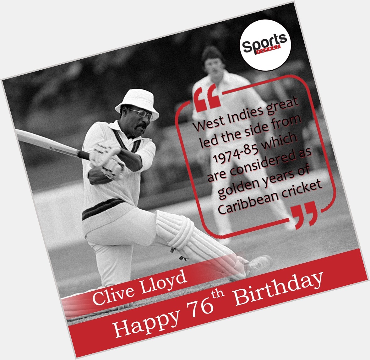 Happy Birthday Clive Lloyd      