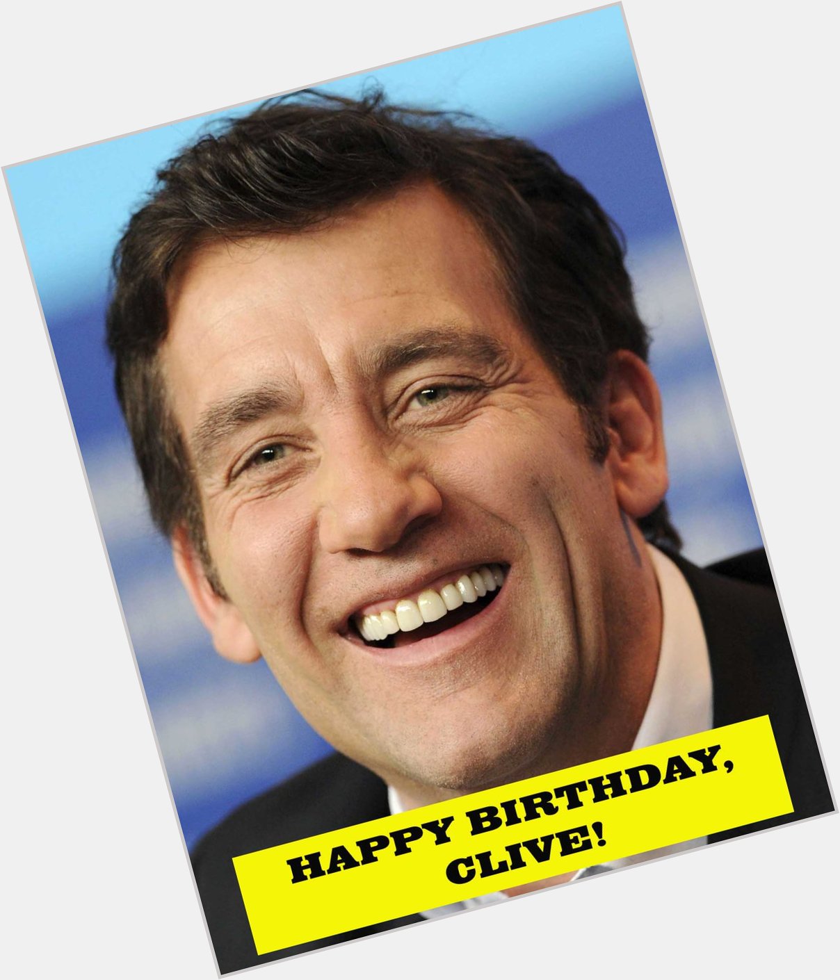 Happy Birthday to Clive Owen.We always enjoy watching him bring that rugged persona to all of the characters he plays 