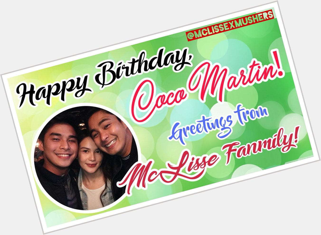 Happy Birthday, Coco Martin from McLisse Fanmily       